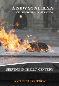 A New Synthesis of Public Administration : Serving in the 21st Century