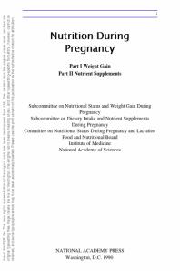 Nutrition During Pregnancy : Part I: Weight Gain, Part II: Nutrient Supplements