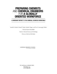 Preparing Chemists and Chemical Engineers for a Globally Oriented Workforce : A Workshop Report to the Chemical Sciences Roundtable
