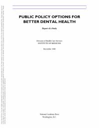 Public Policy Options for Better Dental Health : Report of a Study