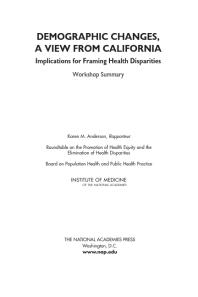 Demographic Changes, a View from California : Implications for Framing Health Disparities: Workshop Summary