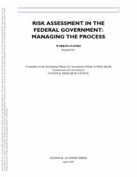 Risk Assessment in the Federal Government : Managing the Process Working Papers