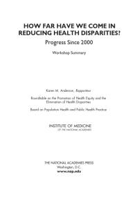 How Far Have We Come in Reducing Health Disparities? : Progress since 2000: Workshop Summary
