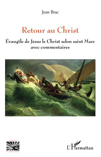 Retour au Christ: Évangile de Jésus le Christ selon saint Marc avec commentaires