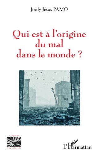 Qui est à l'origine du mal dans le monde ?