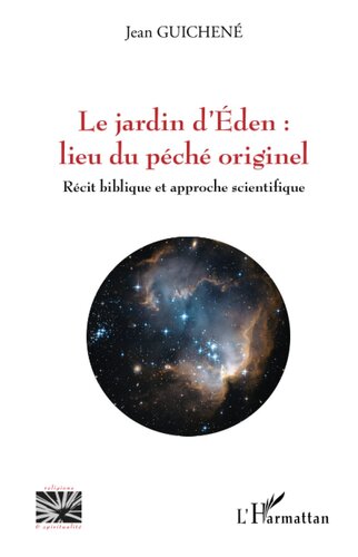 Le jardin d'Eden : lieu du péché originel: Récit biblique et approche scientifique