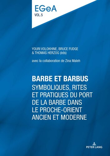 Barbe et barbus: Symboliques, rites et pratiques du port de la barbe dans le Proche-Orient ancien et moderne