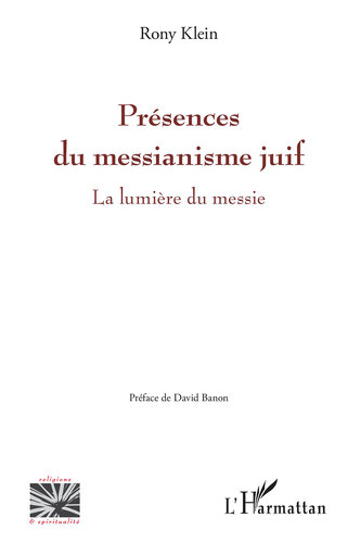 Présences du messianisme juif: La lumière du messie (Religions et Spiritualité) (French Edition)