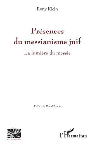 Présences du messianisme juif: La lumière du messie