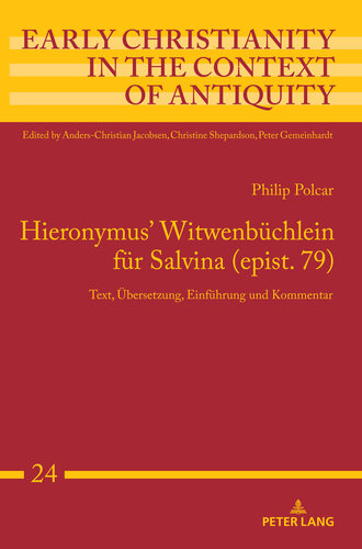 Hieronymus' Witwenbüchlein für Salvina (Epist. 79): Text, Übersetzung, Einführung und Kommentar