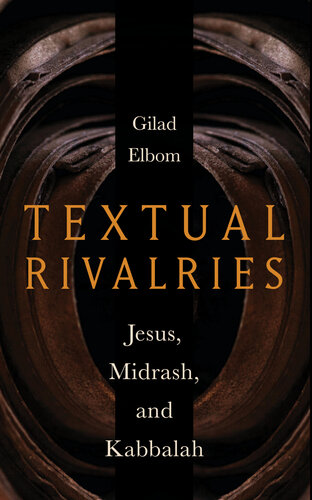 Textual Rivalries: Jesus, Midrash, and Kabbalah