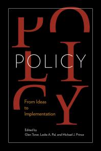Policy : From Ideas to Implementation, in Honour of Professor G. Bruce Doern