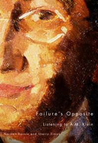 Failure's Opposite : Listening to A. M. Klein