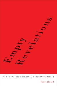 Empty Revelations : An Essay on Talk about, and Attitudes Toward, Fiction