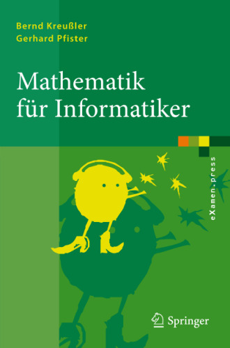 Mathematik für Informatiker: Algebra, Analysis, Diskrete Strukturen