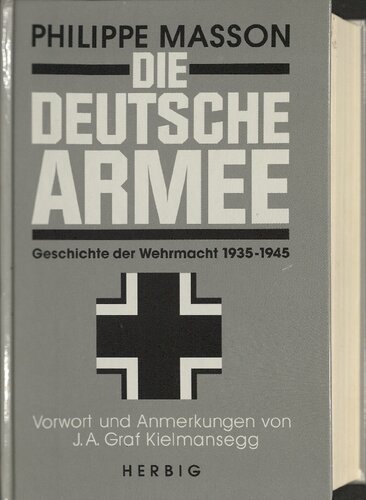 Die Deutsche Armee. Geschichte der Wehrmacht 1935 - 1945