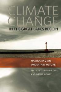 Climate Change in the Great Lakes Region : Navigating an Uncertain Future