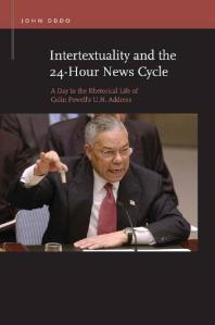 Intertextuality and the 24-Hour News Cycle : A Day in the Rhetorical Life of Colin Powell's U. N. Address