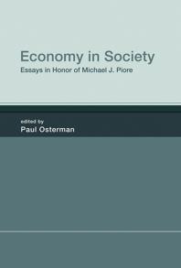 Economy in Society : Essays in Honor of Michael J. Piore