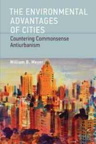 The Environmental Advantages of Cities : Countering Commonsense Antiurbanism