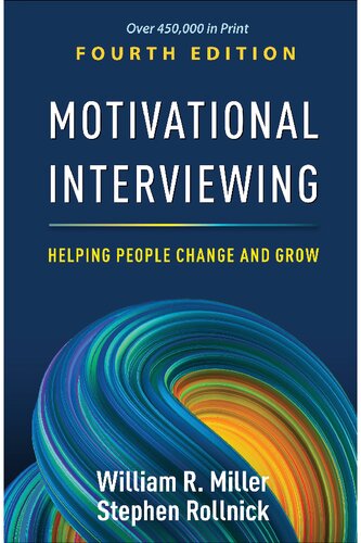 Motivational Interviewing: Helping People Change and Grow