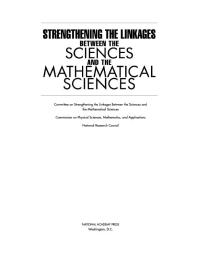 Strengthening the Linkages Between the Sciences and the Mathematical Sciences