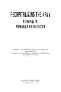 Recapitalizing the Navy : A Strategy for Managing the Infrastructure