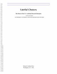 Fateful Choices : The Future of the U. S. Academic Research Enterprise
