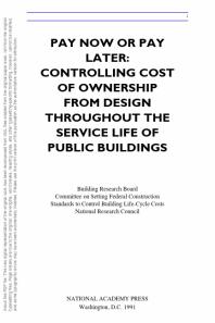Pay Now or Pay Later : Controlling Cost of Ownership from Design Throughout the Service Life of Public Buildings