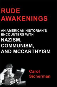 Rude Awakenings : An American Historian's Encounter with Nazism, Communism, and Mccarthyism