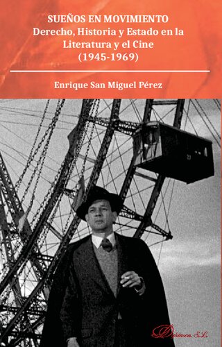 Sueños en movimiento: Derecho, historia y estado en la literatura y el cine (1945-1969)