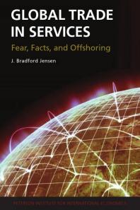 Global Trade in Services : Fear, Facts and Offshoring