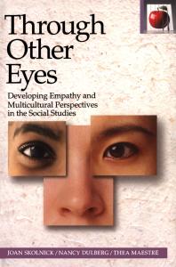 Through Other Eyes : Developing Empathy and Multicultural Perspectives in the Social Studies