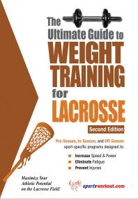Ultimate Guide to Weight Training for Lacrosse