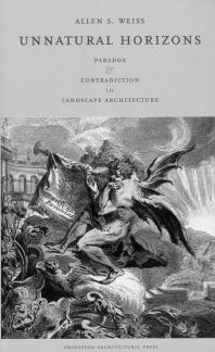Unnatural Horizons : Paradox and Contradiction in Landscape Architecture