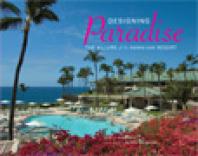 Designing Paradise : The Allure of the Hawaiian Resort