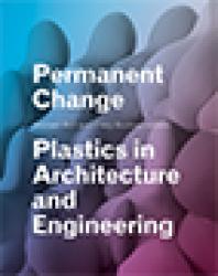 Permanent Change : Plastics in Architecture and Engineering