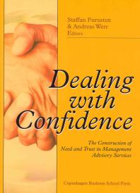 Dealing with Confidence : The Construction of Need and Trust in Management Advisory Services