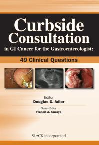 Curbside Consultation in GI Cancer for the Gastroenterologist : 49 Clinical Questions