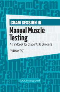 Cram Session in Manual Muscle Testing : A Handbook for Students and Clinicians