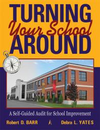 Turning Your School Around : A Self-Guide Audit for School Improvement