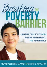 Breaking the Poverty Barrier : Changing Students Lives With Passion, Perserverance, and Performance