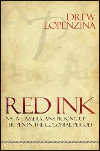 Red Ink : Native Americans Picking up the Pen in the Colonial Period