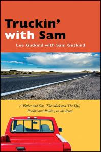 Truckin' with Sam : A Father and Son, the Mick and the Dyl, Rockin' and Rollin', on the Road
