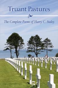 Truant Pastures : The Complete Poems of Harry C. Staley