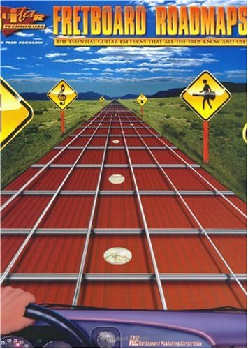 Fretboard Roadmaps: The Essential Guitar Patterns That All the Pros Know and Use