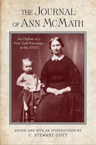 The Journal of Ann Mcmath : An Orphan in a New York Parsonage in The 1850s
