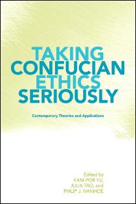 Taking Confucian Ethics Seriously : Contemporary Theories and Applications