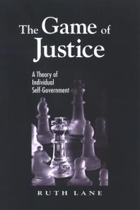 The Game of Justice : A Theory of Individual Self-Government