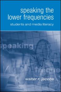 Speaking the Lower Frequencies : Students and Media Literacy